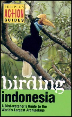 Book cover of Birding Indonesia by Periplus Editors, Rosie Ounsted (Ed.)