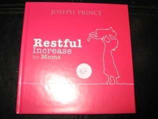 Book cover of Restful Increase For Moms by Joseph Prince