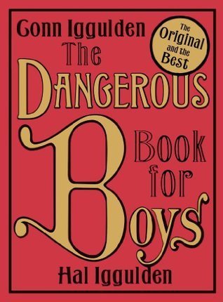 Book cover of The Dangerous Book For Boys by Conn Iggulden, Hal Iggulden