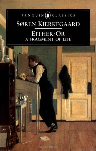 Book cover of Either/Or: A Fragment Of Life by Søren Kierkegaard, Victor Eremita (Ed.), Alastair Hannay (Translator, Introduction)