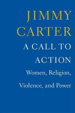 Book cover of A Call To Action: Women, Religion, Violence, And Power by Jimmy Carter