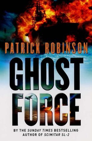 Book cover of Ghost Force by Patrick Robinson