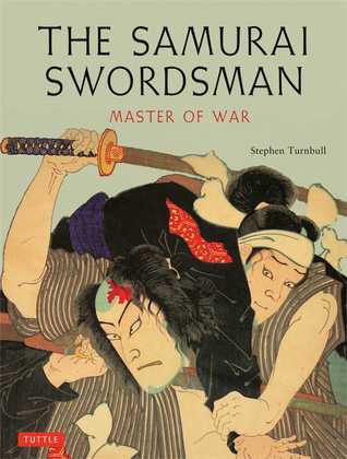 Book cover of The Samurai Swordsman: Master of War by Stephen Turnbull