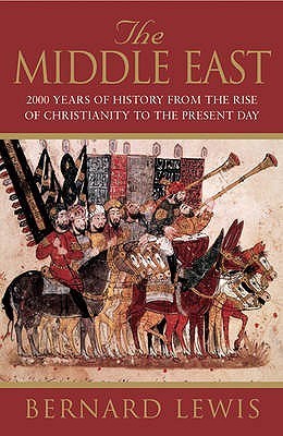 Book cover of The Middle East: 2000 Years of History From the Rise of Christianity to the Present Day by Bernard Lewis