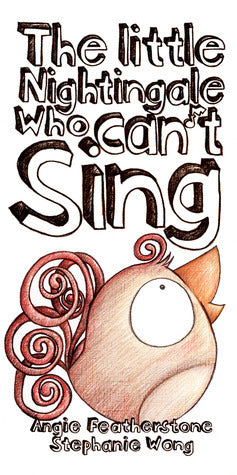 Book cover of The Nightingale Who Couldn't Sing by Angie Featherstone, Stephanie Wong (Illus.)