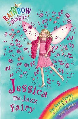 Book cover of Jessica The Jazz Fairy by Daisy Meadows, Georgie Ripper (Illus.)