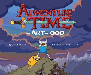 Book cover of Adventure Time: The Art Of Ooo by Chris McDonnell, Guillermo del Toro (Introduction)