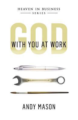 Book cover of God With You At Work by Andy Mason