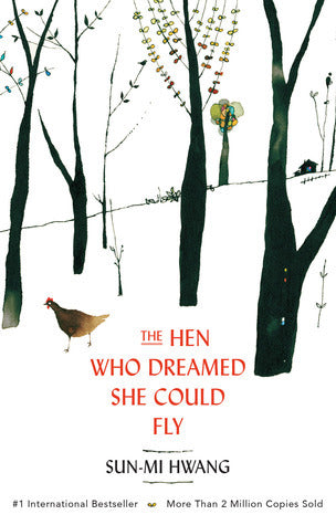 Book cover of The Hen Who Dreamed She Could Fly by Sun-mi Hwang, Chi-Young Kim (Trans.), Nomoco (Illus.)