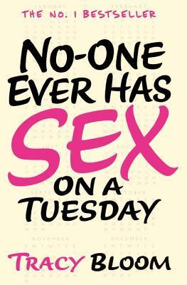 Book cover of No-One Ever Has Sex on a Tuesday by Tracy Bloom