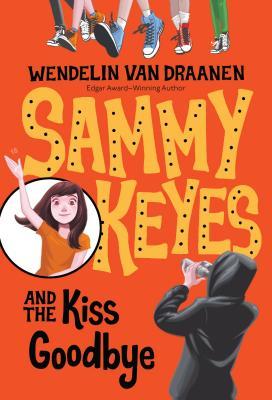 Book cover of Sammy Keyes And The Kiss Goodbye by Wendelin Van Draanen