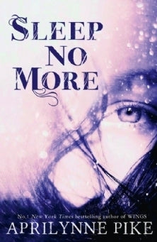 Book cover of Sleep No More by Aprilynne Pike