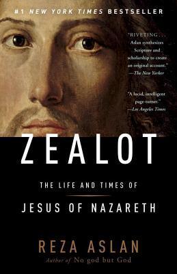 Book cover of Zealot: The Life and Times Of Jesus Of Nazareth by Reza Aslan