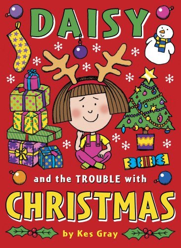 Book cover of Daisy And The Trouble With Christmas by Kes Gray