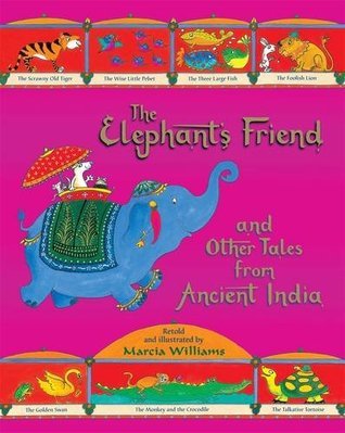 Book cover of The Elephant's Friend and Other Tales From Ancient India by Marcia Williams