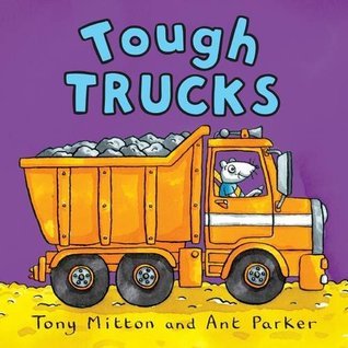 Book cover of Amazing Machines: Tough Trucks by Tony Mitton, Ant Parker (Illus.)