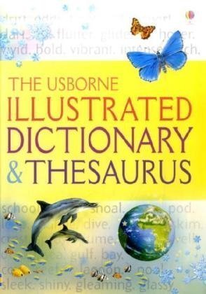 Book cover of Illustrated Dictionary And Thesaurus by Usborne, Fiona Chandler