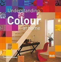 Book cover of Understanding Colour At Home : The B&Q Guide To Colour by Maria Costantino