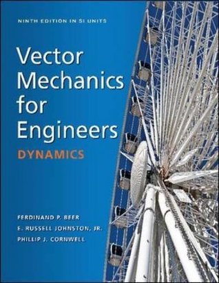 Book cover of Vector Mechanics For Engineers: Dynamics by Ferdinand P. Beer, E. Russell Johnston Jr., Phillip J. Cornwell