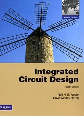 Book cover of Integrated Circuit Design: Global Edition by Neil H.E. Weste, David Money Harris