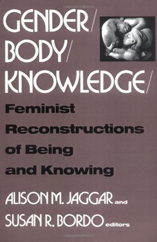 Book cover of Gender/Body/Knowledge: Feminist Reconstructions of Being and Knowing by Kimberly Guinta, Susan Bordo (Ed.)