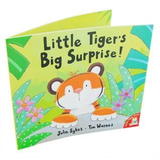 Book cover of Little Tigers Big Surprise by Julie Sykes, Tim Warnes