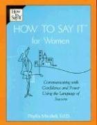 Book cover of How to Say It for Women: Communicating With Confidence and Power Using the Language of Success by Phyllis Mindell