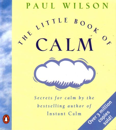 Book cover of The Little Book of Calm by Paul Wilson