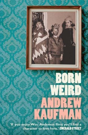 Book cover of Born Weird by Andrew Kaufman