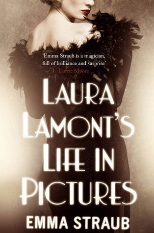 Book cover of Laura Lamont's Life In Pictures by Emma Straub