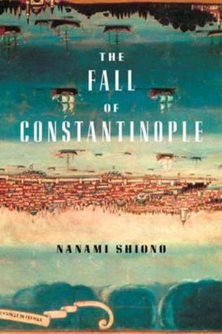Book cover of The Fall Of Constantinople by Nanami Shiono, Kerim Yasar (Trans.)