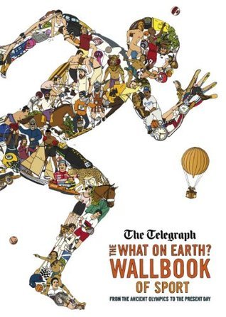 Book cover of The What On Earth? Wallbook Of Sport: From The Ancient Olympics To The Present Day by Christopher Lloyd, Andy Forshaw (Illus.), Brian Oliver