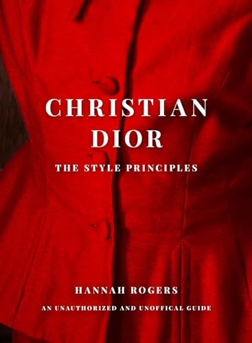 Book cover of Christian Dior: The Style Principles by Hannah Rogers