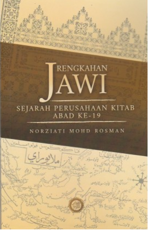 Book cover of Rengkahan Jawi: Sejarah Perusahaan Kitab Abad Ke-19 by Norziati Mohd Rosman