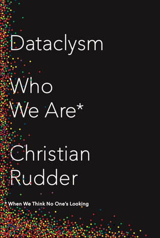 Book cover of Dataclysm: Who We Are by Christian Rudder