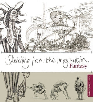 Book cover of Sketching From The Imagination: Fantasy by 3dtotal Publishing (Ed.)