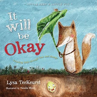 Book cover of It Will Be Okay: Trusting God Through Fear And Change by Lysa TerKeurst