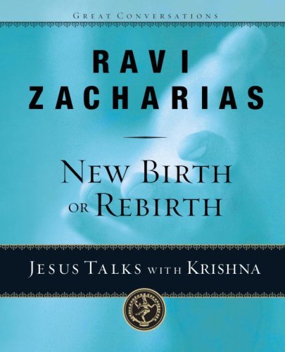 Book cover of New Birth or Rebirth?: Jesus Talks With Krishna by Ravi Zacharias