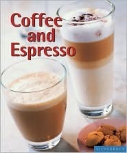 Book cover of Coffee And Espresso: Make Your Favorite Drinks At Home by Tania Dusy