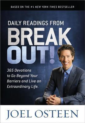 Book cover of Daily Readings From Break Out!: 365 Devotions To Go Beyond Your Barriers And Live An Extraordinary Life by Joel Osteen