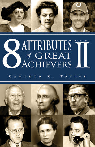 Book cover of 8 Attributes Of Great Achievers, Volume II by Cameron C. Taylor