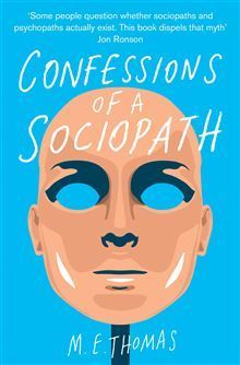 Book cover of Confessions of a Sociopath: A Life Spent Hiding in Plain Sight by M.E. Thomas