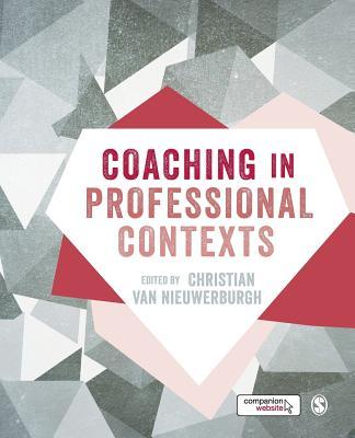 Book cover of Coaching In Professional Contexts by Christian Van Nieuwerburgh (Ed.)