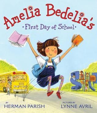 Book cover of Amelia Bedelia's First Day of School by Herman Parish, Lynne Avril (Illus.)