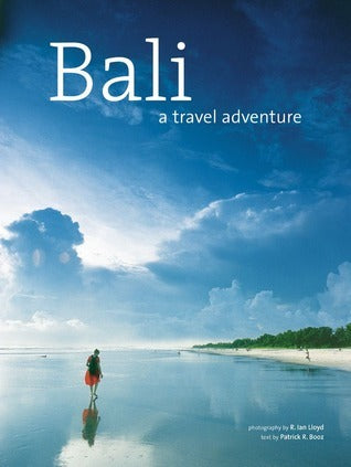 Book cover of Bali: A Travel Adventure by Patrick R. Booz, R. Ian Lloyd