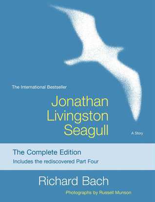 Book cover of Jonathan Livingston Seagull: The Complete Edition by Richard Bach, Russell Munson (Photographer)