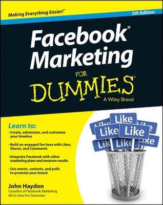 Book cover of Facebook Marketing For Dummies, 5th Edition by John Haydon