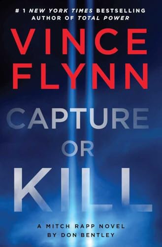 Book cover of Capture Or Kill by Don Bentley, Vince Flynn
