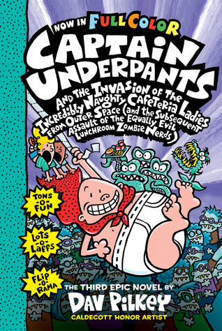 Book cover of Captain Underpants And The Invasion Of The Incredibly Naughty Cafeteria Ladies From Outer Space by Dav Pilkey