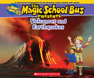 Book cover of The Magic School Bus Presents: Volcanoes & Earthquakes: A Nonfiction Companion To The Original Magic School Bus Series by Tom Jackson, Bruce Degen (Illus.), Joanna Cole